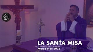 Padre Chucho - La Santa Misa (Domingo 9 de Marzo)