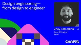 Config 2024: Design engineering – from design to engineer (Jhey Tompkins, Vercel) | Figma