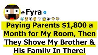 Paying Parents $1,800 a Month for My Room, Then They Shove My Brother & His Family In There!