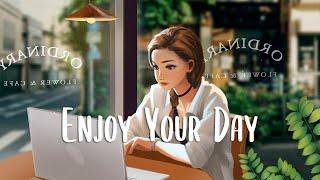 Chill songs when you want to feel motivated and relaxed  Chill Music Playlist ~ morning songs