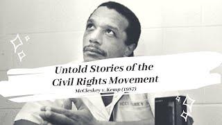 Untold Stories of the Civil Rights Movement: McCleskey v. Kemp (1987)