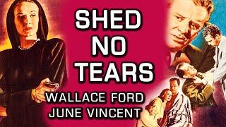 Shed No Tears | 1948 Crime | Drama