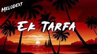 EK TARFA Lyrics | Darshan Raval | Melodext