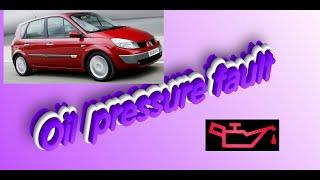 Сценик 2  Oil pressure fault