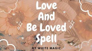 Love and Be Love Spell @WhiteMagicWhereDreamsComeTrue