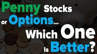 Penny Stocks vs. Options - Which is Better?