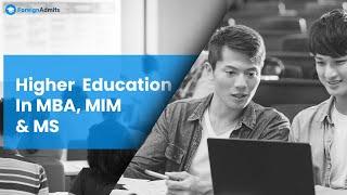 Higher Education & Study Abroad MS, MBA, MIM - ForeignAdmits in Bangalore