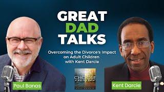 Overcoming the Divorce's Impact on Adult Children with Kent Darcie | GreatDad.com