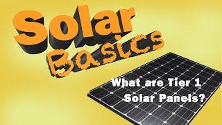 Solar Basics (At Home!): What are Tier 1 Solar Panels?