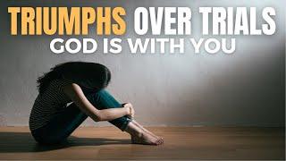 Watch How God Turns Your Trials into Triumphs (Inspiration and Motivational Video)