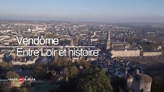 Vues sur Loire : Vendôme, entre Loir et histoire