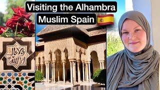 Visiting the Islamic Alhambra in Andalusia Granada | Muslim Spain 