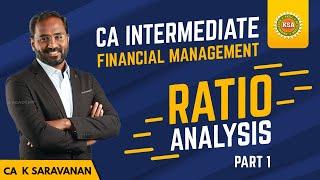 CA Intermediate || Ratio Analysis || Part 1 || Financial Management || CA K Saravanan || KS Academy