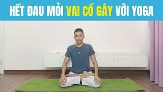  Hết Đau Mỏi Vai Cổ Gáy với Yoga | Nam Hà