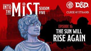 Curse of Strahd Live Play D&D (2023) S5 Ep. 16: The Sun Will Rise Again | Into the Mist | RealmSmith