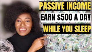 7 PASSIVE INCOME IDEAS For Financial Freedom 2021 & BEYOND I Make $500 A DAY EARN $$ WHILE YOU SLEEP