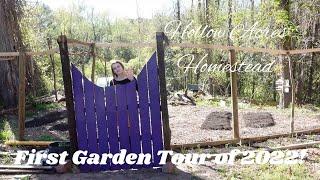 First Garden Tour of 2022 | Hollow Acres Homestead