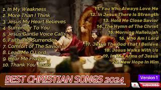 Mixed Worship Songs 2024 | Best Praise Songs 2024 | In My Weakness | Top Worship Music 2024