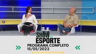 SHOW DO ESPORTE - 2ª EDIÇÃO - 15/05/2022 - PROGRAMA COMPLETO