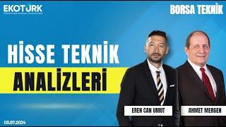 Borsa Teknik | Ahmet Mergen | Eren Can Umut | 03.07.2024