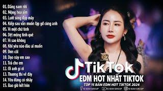 BXH Nhạc Trẻ Remix Hay Nhất  Top 15 Bản EDM Remix Hot TikTok - LK Remix Hot Trend TikTok