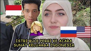 Istri Bule Pergi Ke Acara Sunat Keluarga Indonesia | Circumcision Party?