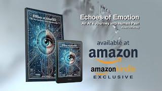 Echoes of Emotion: An AI’s Journey into Human Pain by Ailex Whimsy | Cinematic Book Trailer