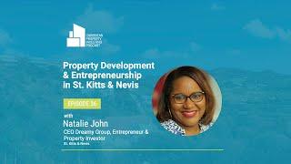 Ep. 36 [Property Dev. + Entrepreneurship  in St. Kitts & Nevis]