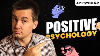 Positive Psychology Review  (AP Psychology Unit 5 Topic 2)