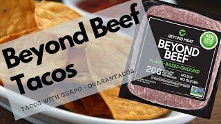 Tacos with Guapo: Beyond Meat (Beef) Tacos