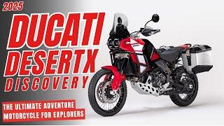 2025 Ducati DesertX Discovery : The Ultimate Adventure Motorcycle for Explorers| Motorbikespace