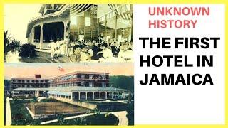 HOW DID TOURISM START IN JAMAICA ( The first hotel in Jamaica  )