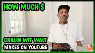 How Much Chillin Wit Walt Get paid From YouTube