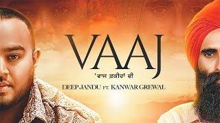 VAAJ - Deep Jandu Ft Kanwar Grewal (Official Video) Karan Aujla