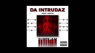 Da Intrudaz - SUPERJAM (feat. Insym)