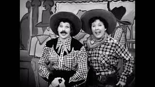 Lucy & Ethel - I’m an old cow hand 