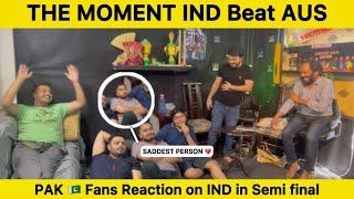 The Moment INDIA Beat Aus And Qualify for Semifinal  | PAK  Fans Reaction on IND vs AUS