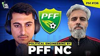 UNCOVERING PFF ELECTIONS & PAKISTAN FOOTBALL POLITICS | Taha Alizai Part 1 | PM #137