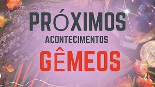 ️ GÊMEOS  PRÓXIMOS ACONTECIMENTOS PARA VOCÊ!