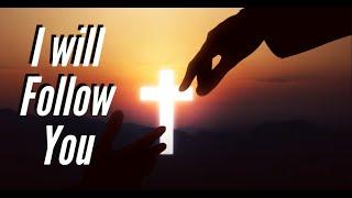 New Worship Song I WILL FOLLOW YOU Brent Hutchinson Christian Worship Gospel Music