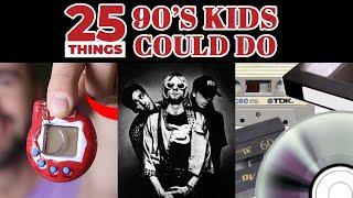 25 Things '90s Kids Could Do That Today's Kids Can't