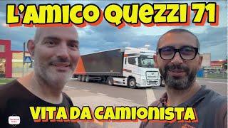 VITA DA CAMIONISTA - L'amico Quezzi 71 - VLOG - 09-10-2024