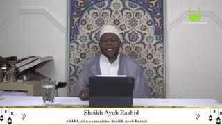 ARAFA;SIKU YENYE SIRI KUBWA/SHEIKH AYUB RASHID