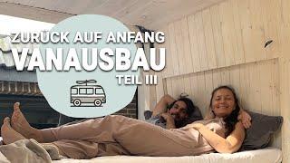 VANLIFE - Zurück auf Anfang / DIY-Van-Ausbau Teil 3 - FLORIJANA VLOG 050