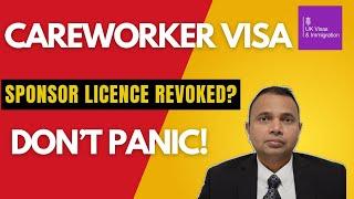 Care Worker Visa Update: Sponsor Licence Revoked? Don't Panic!