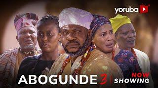 Abogunde 3 - Yoruba Movie 2024 Drama Odunlade Adekola, Juliet Jatto, Olayemi Jimoh, Fathia Balogun