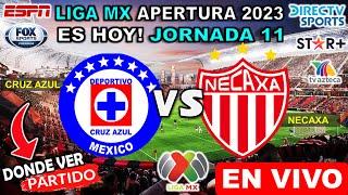 Cruz Azul vs Necaxa EN VIVO donde ver y a que hora juega necaxa vs cruz azul Liga mx 2023 jornada 11