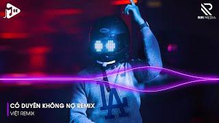 Có Duyên Không Nợ Remix - Một Người Đứng Từ Xa Chờ Em Về Remix - Nhạc Remix Hot TikTok