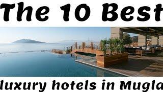 The 10 Best luxury hotels in Mugla, Turkey