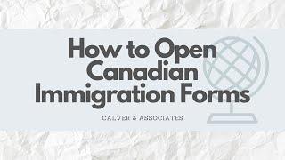 How to Open Canadian Immigration Forms